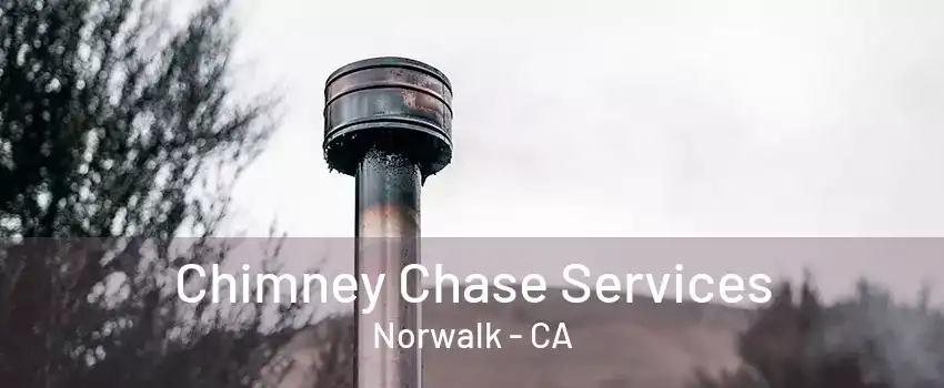 Chimney Chase Services Norwalk - CA