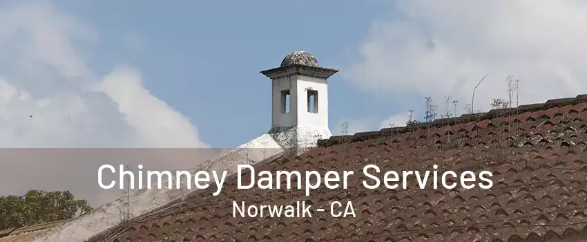 Chimney Damper Services Norwalk - CA