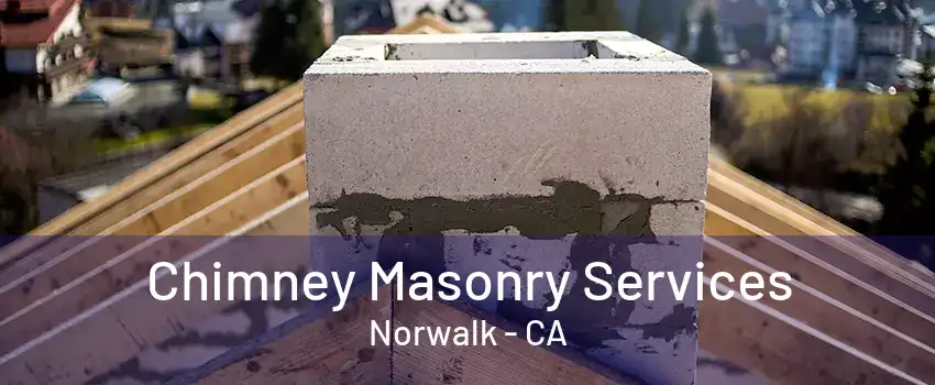 Chimney Masonry Services Norwalk - CA