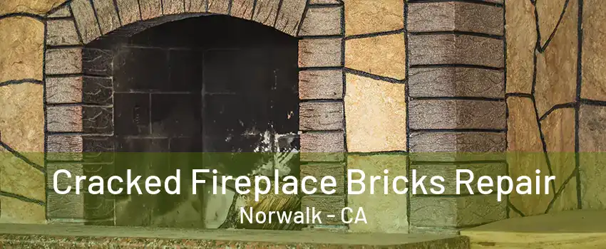 Cracked Fireplace Bricks Repair Norwalk - CA