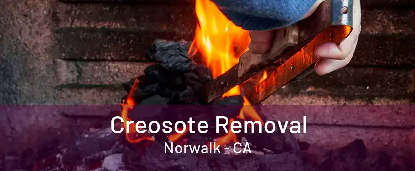 Creosote Removal Norwalk - CA