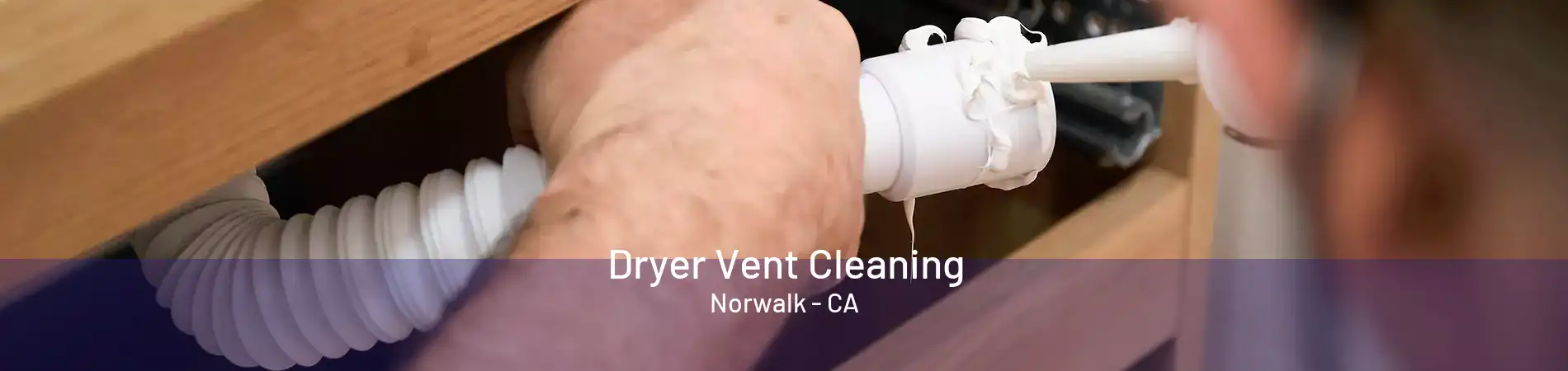 Dryer Vent Cleaning Norwalk - CA