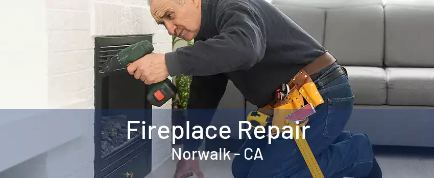 Fireplace Repair Norwalk - CA