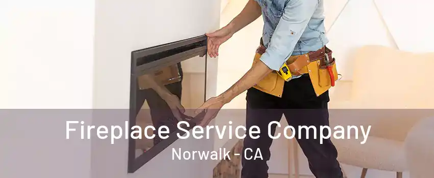 Fireplace Service Company Norwalk - CA