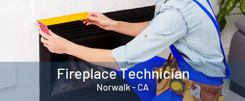 Fireplace Technician Norwalk - CA