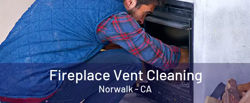 Fireplace Vent Cleaning Norwalk - CA