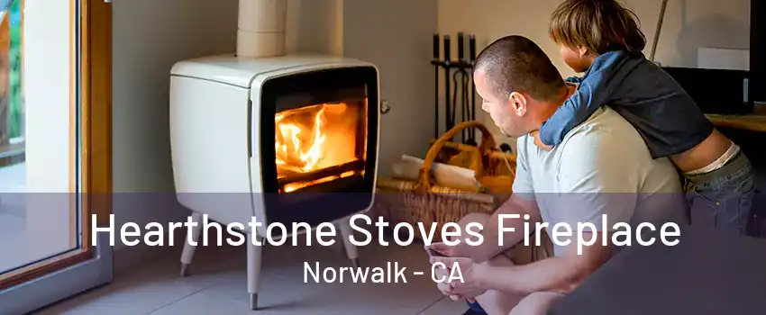 Hearthstone Stoves Fireplace Norwalk - CA