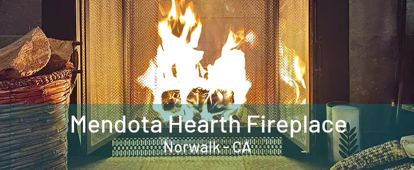 Mendota Hearth Fireplace Norwalk - CA