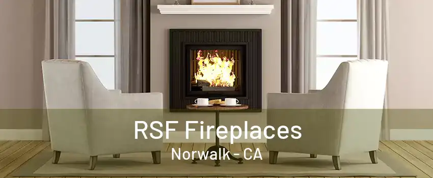 RSF Fireplaces Norwalk - CA