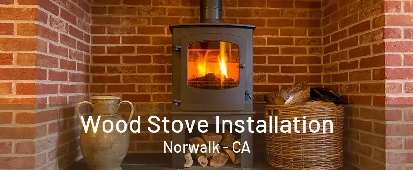 Wood Stove Installation Norwalk - CA